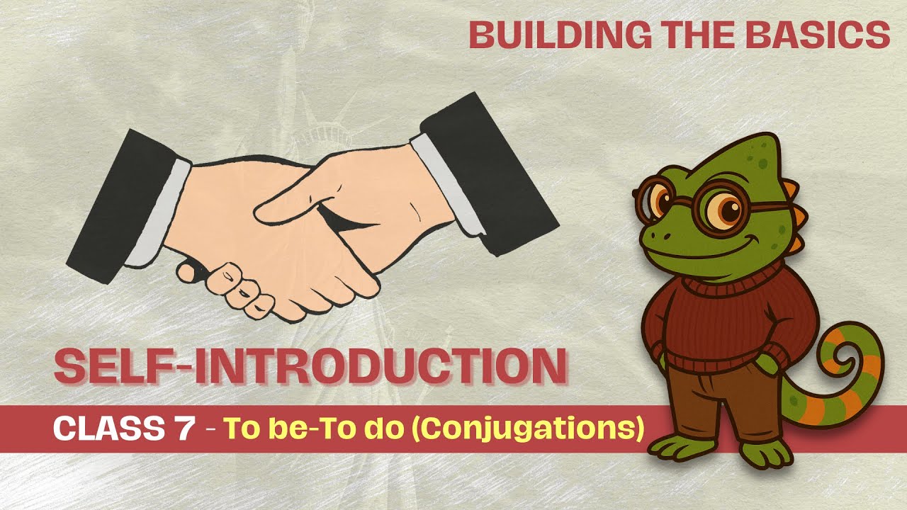 CLASS 7 - To be and To do (Conjugations) | SELF-INTRODUCTION - Building the Basics