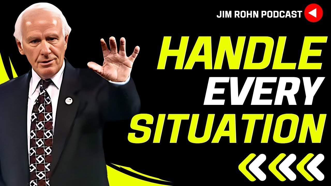 Handle Every Situation - Jim Rohn Podcast | Jim Rohn Motivation Speech Change Your Mindset