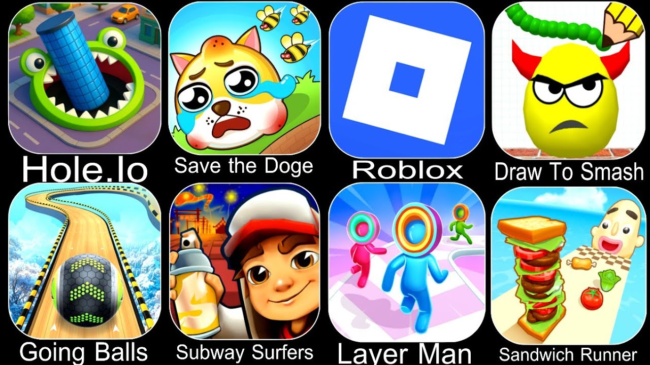 Hole.lo,Save the Doge,Roblox,Draw To Smash,Going Balls,Subway Surfers,Layer Man,Sandwich Runner