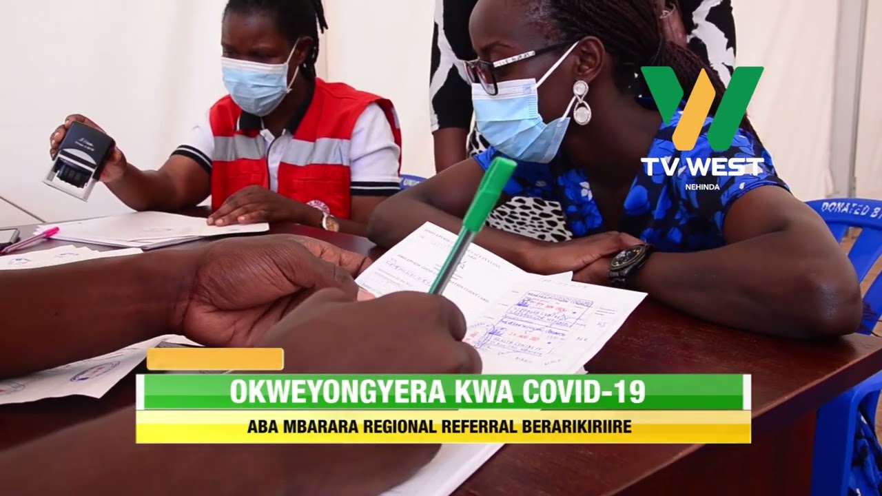 AGACENCWIRE: Aba Mbarara Referral berarikiriire ahabw'okweyongyera kwa COVID19 ah'irwariro eri