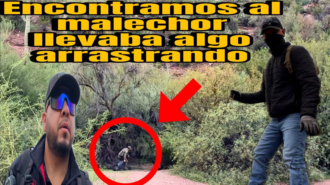 Encontramos a bandido arrastrando un bulto 