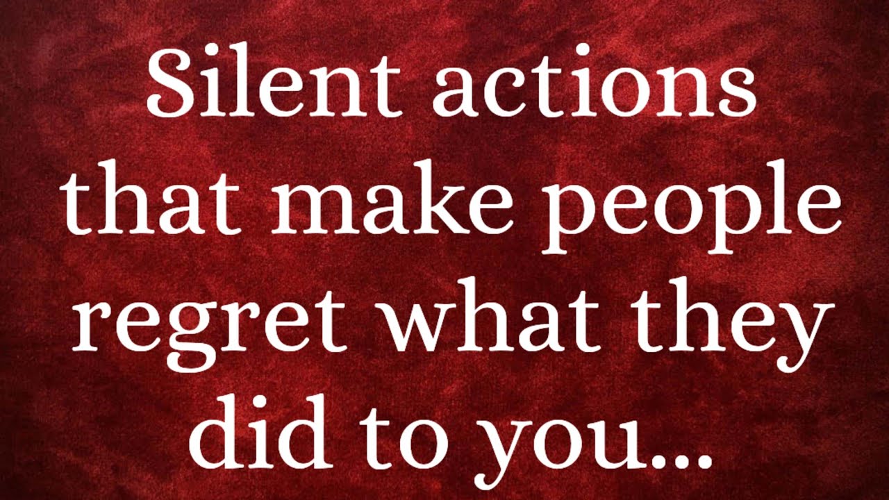 Silent Actions That Make People Regret What They Did to You... Psychology Says 