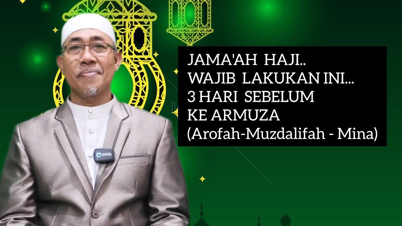 Persiapan Sebelum Ke ARMUZNA (Arofah Muzdalifah Dan Mina)