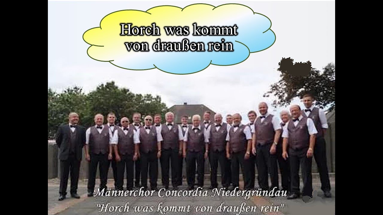 Horch was kommt von draußen rein - Männerchor Concordia Niedergründau
