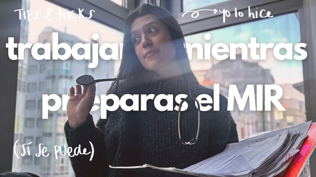 Trabajar mientras estudias para el MIR: mis consejos