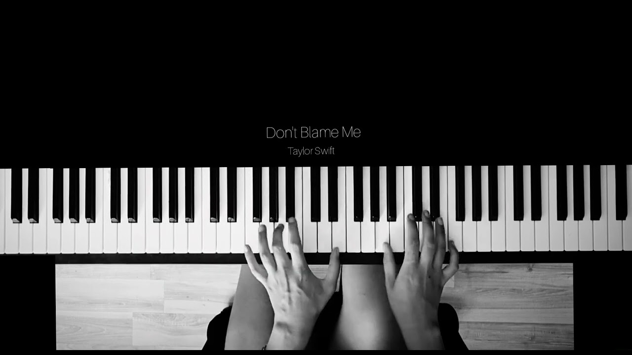 Taylor Swift - Don't Blame me - Piano Cover