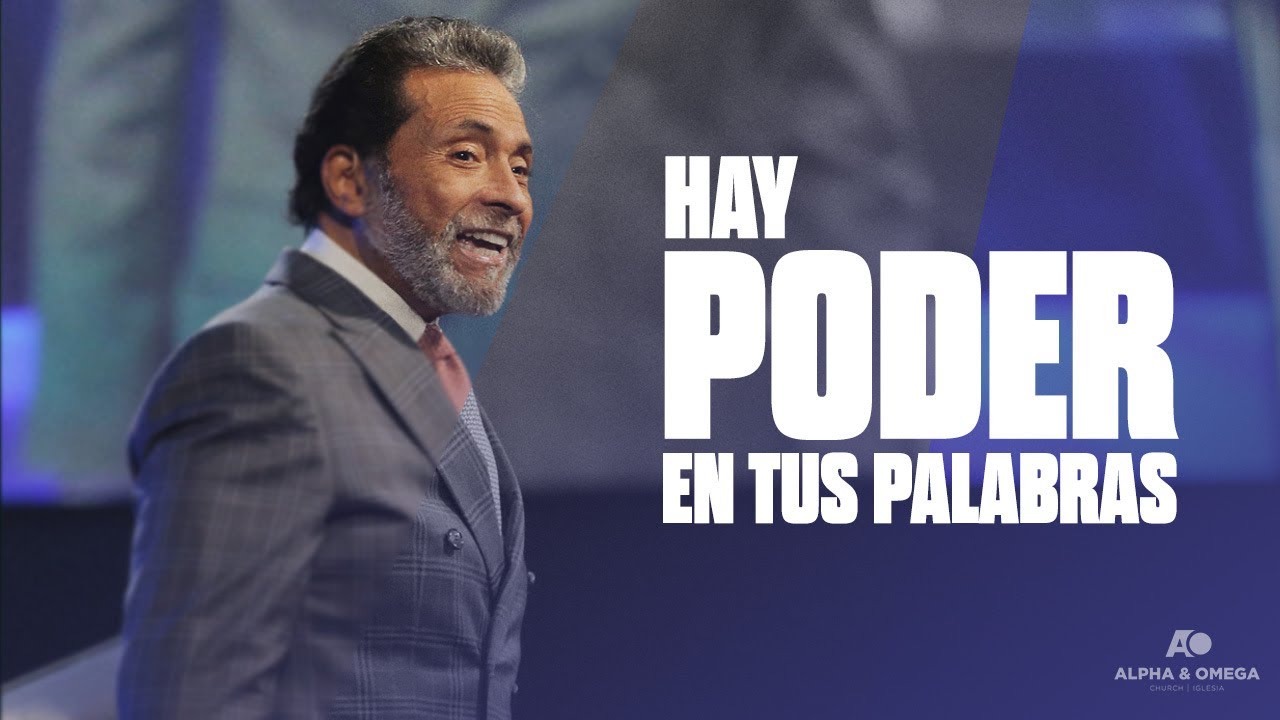 HAY PODER EN TUS PALABRAS | PASTOR ALBERTO DELGADO