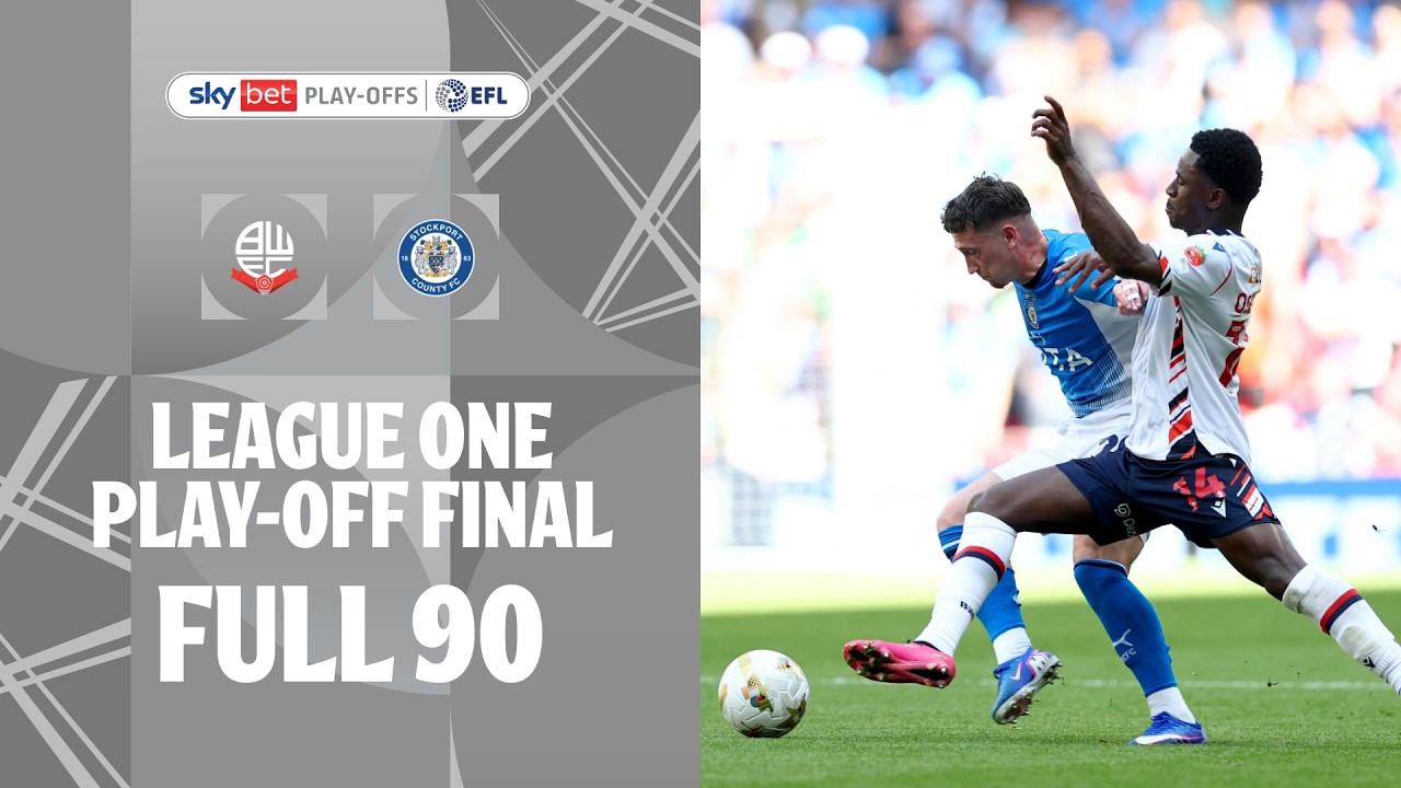 FULL 90! | Bolton v Stockport 2026 League One Play-Off Final