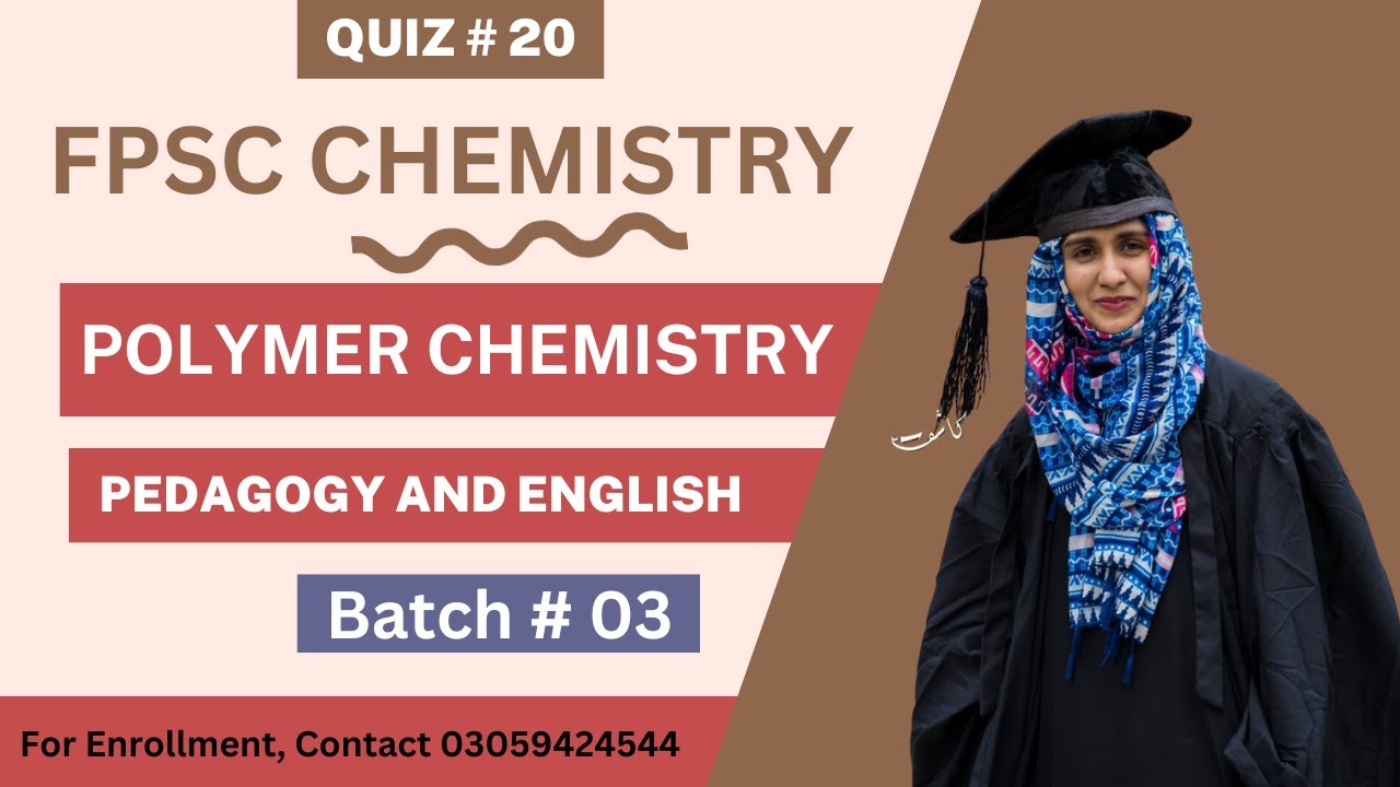FPSC Lecturer Chemistry Test Preparation | Polymer Chemistry | Teaching Techniques | Quiz # 20 |