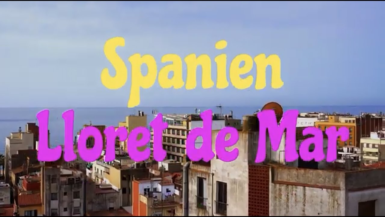 Lloret de Mar: Entdecke die wunderschöne Küstenstadt Kataloniens!