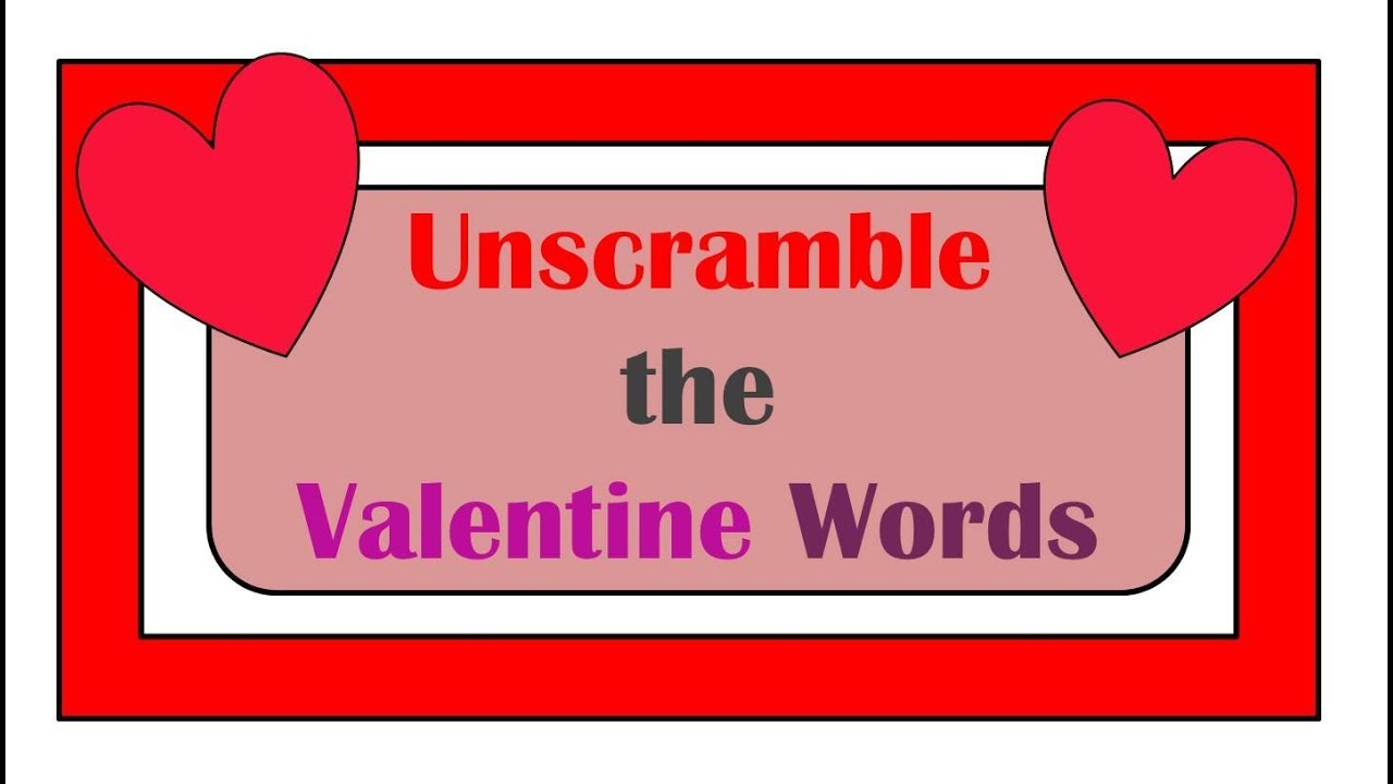 Unscramble the Valentine Words