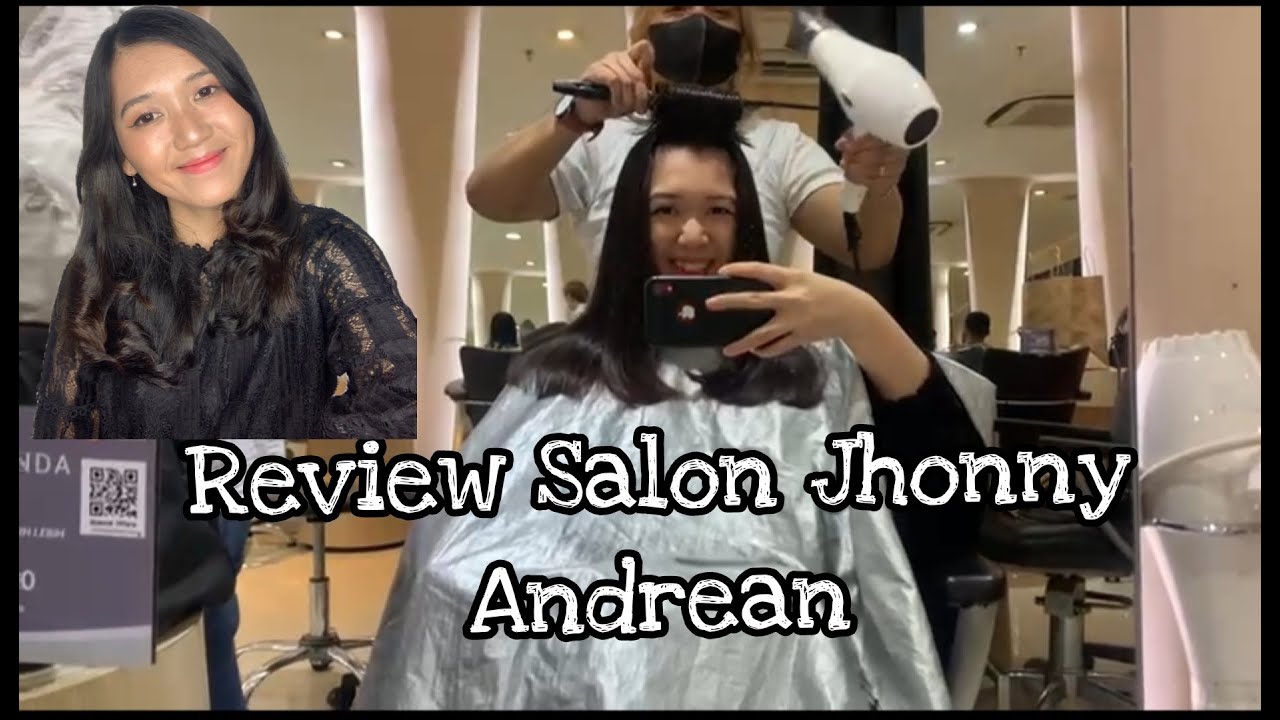 Review Salon Jhonny Andrean || Liana Febe