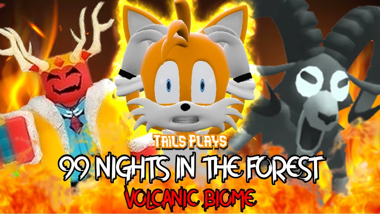 Tails plays - ROBLOX 99 NIGHTS IN THE FOREST !!! Volcanic Biome