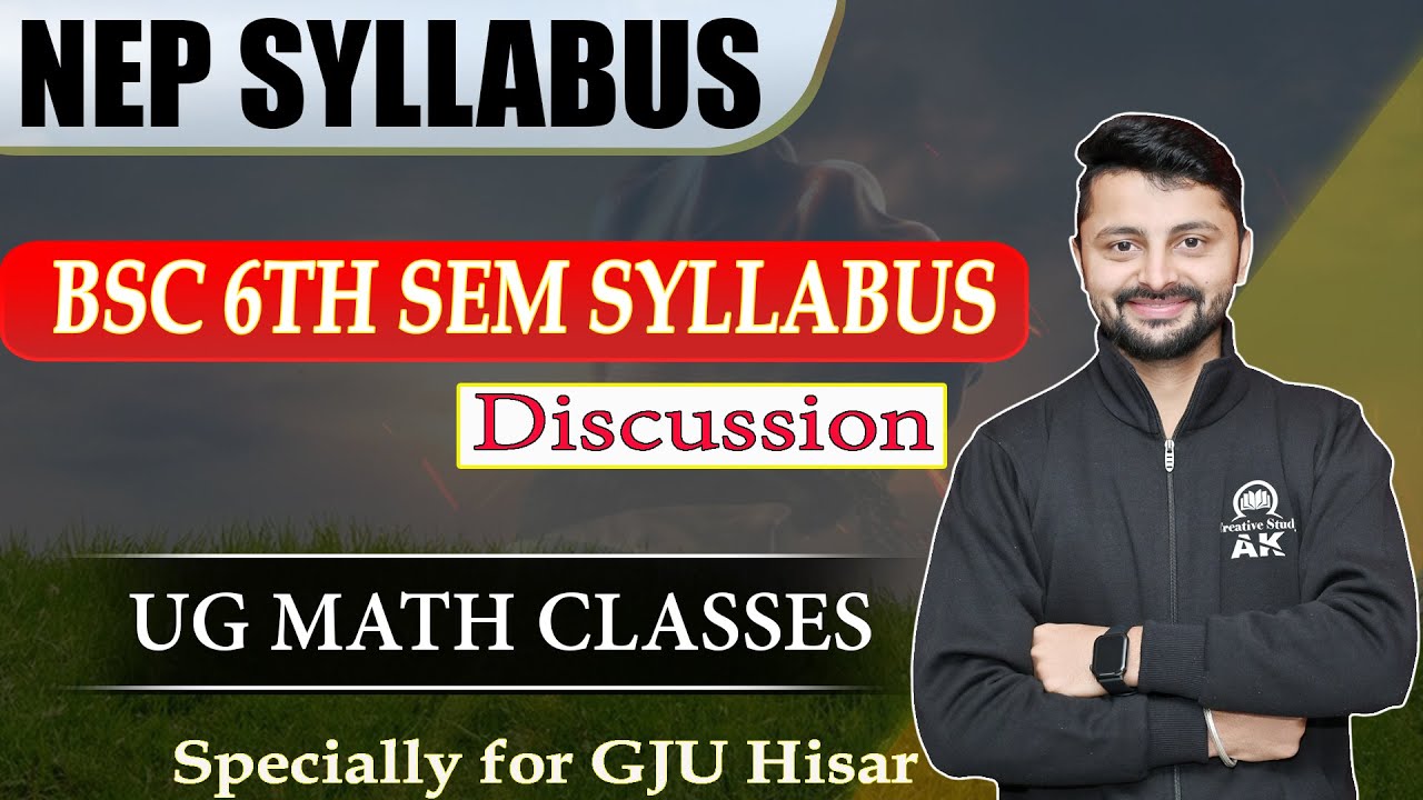 GJU 6th Sem Math Syllabus | BA/BSc math syllabus | UG 6th sem Math | By Ak