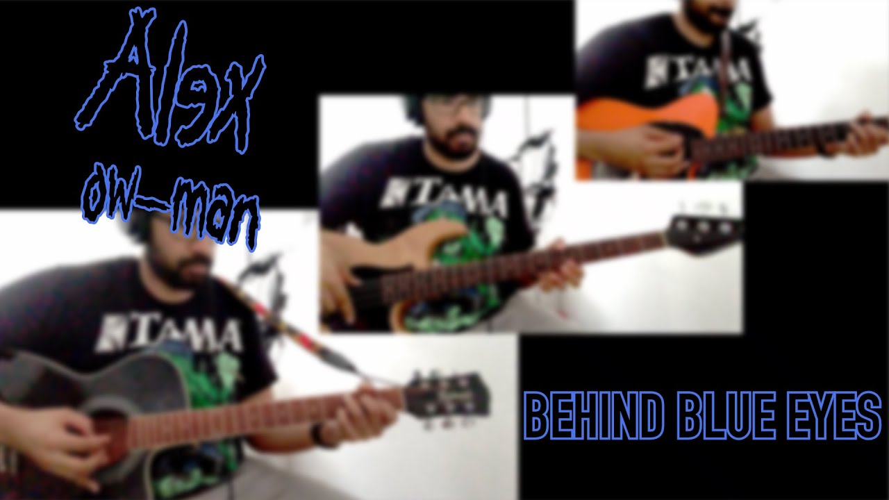 Alex Ow-Man - Behind Blue Eyes (Guitar Cover)