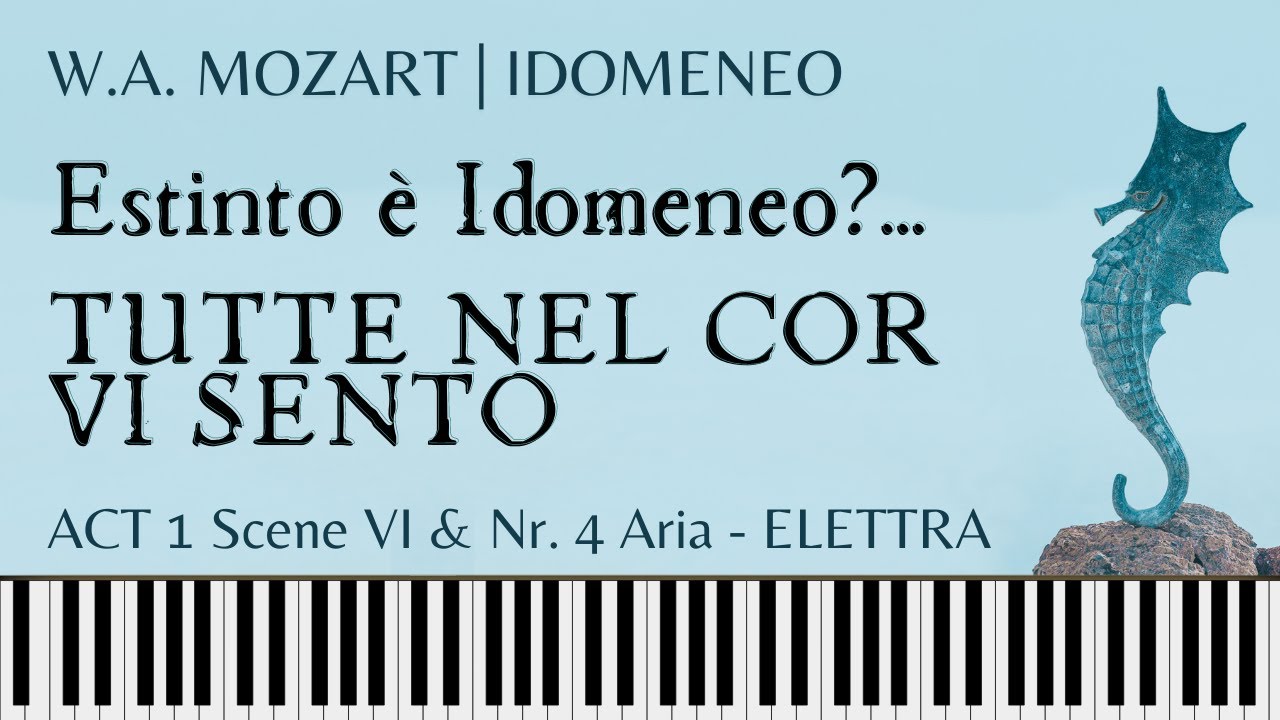 ESTINTO È IDOMENEO ... TUTTE NEL COR (Mozart) Elettr's Aria from IDOMENEO. Piano accompaniment