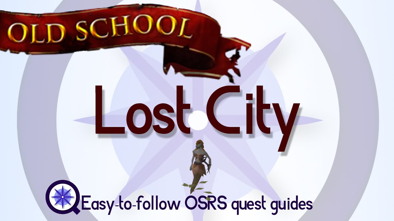 Lost City - OSRS 2007 - Easy Old School Runescape Quest Guide