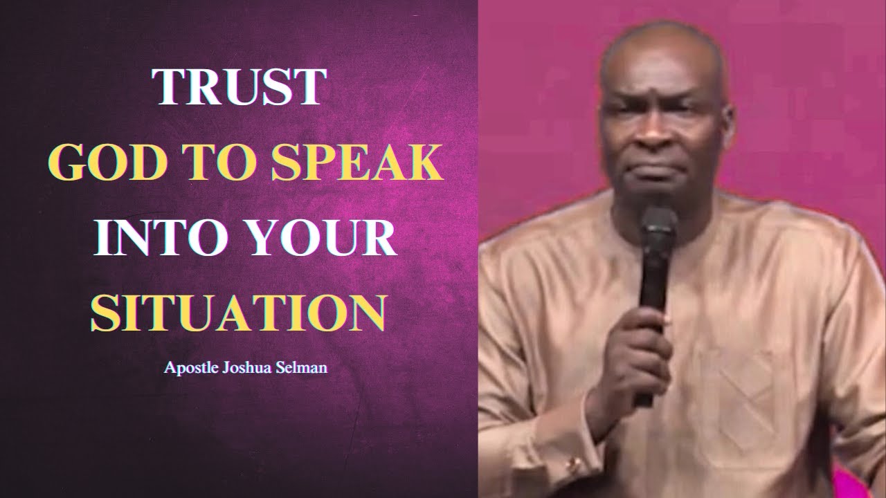 Trust God to speak into your situation || Apostle Joshua Selman