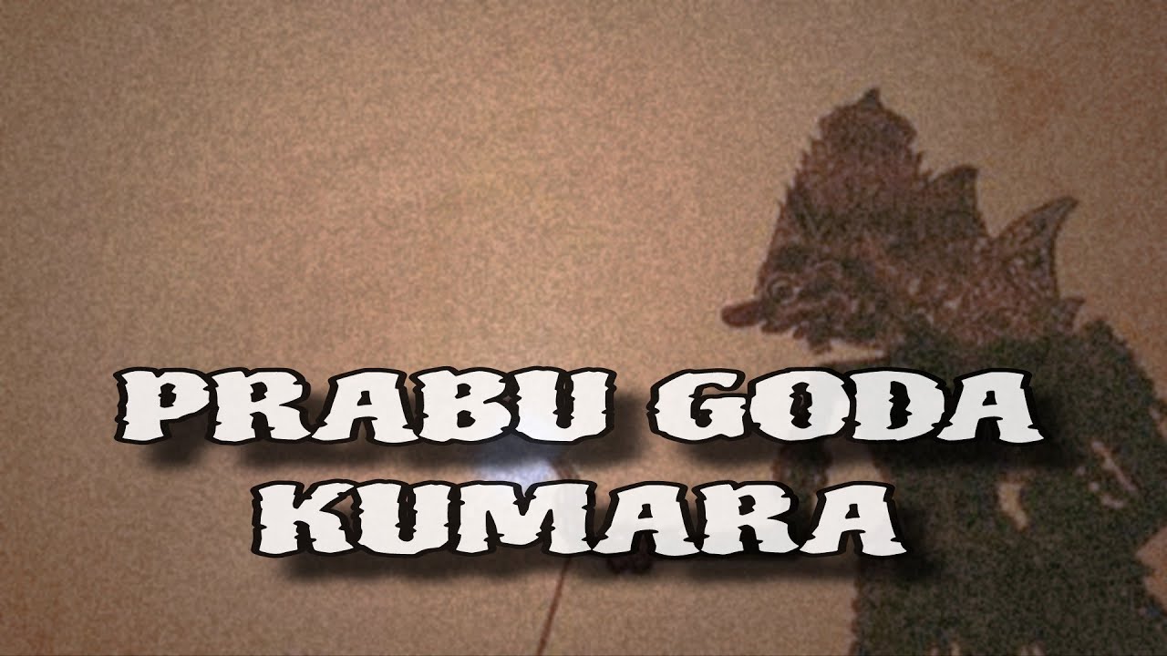 PRABU GODA KUMARA  ||| WAYANG KULIT ||| KI MANTEB SOEDARSONO |||  CERITA WAYANG |||