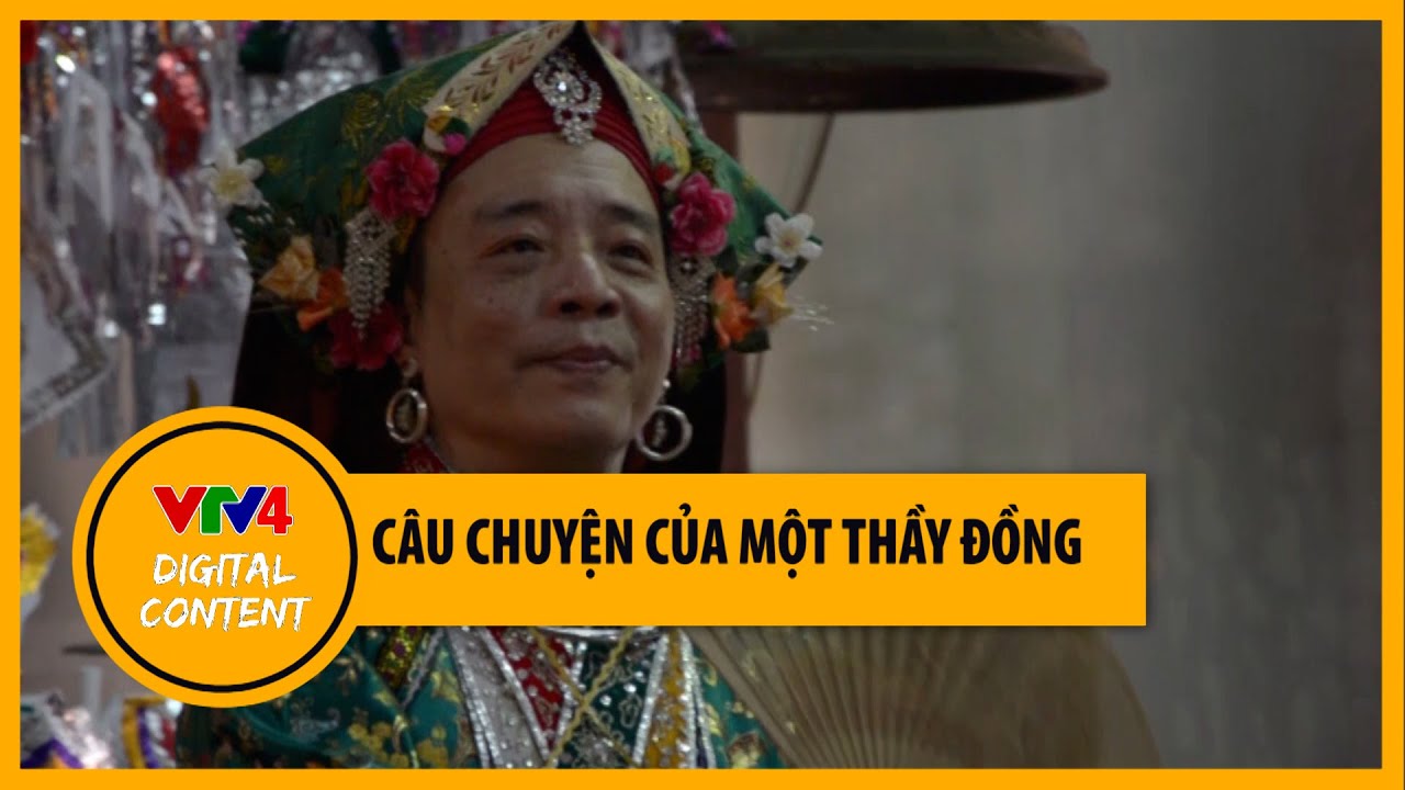Câu chuyện của một thầy đồng | VTV4