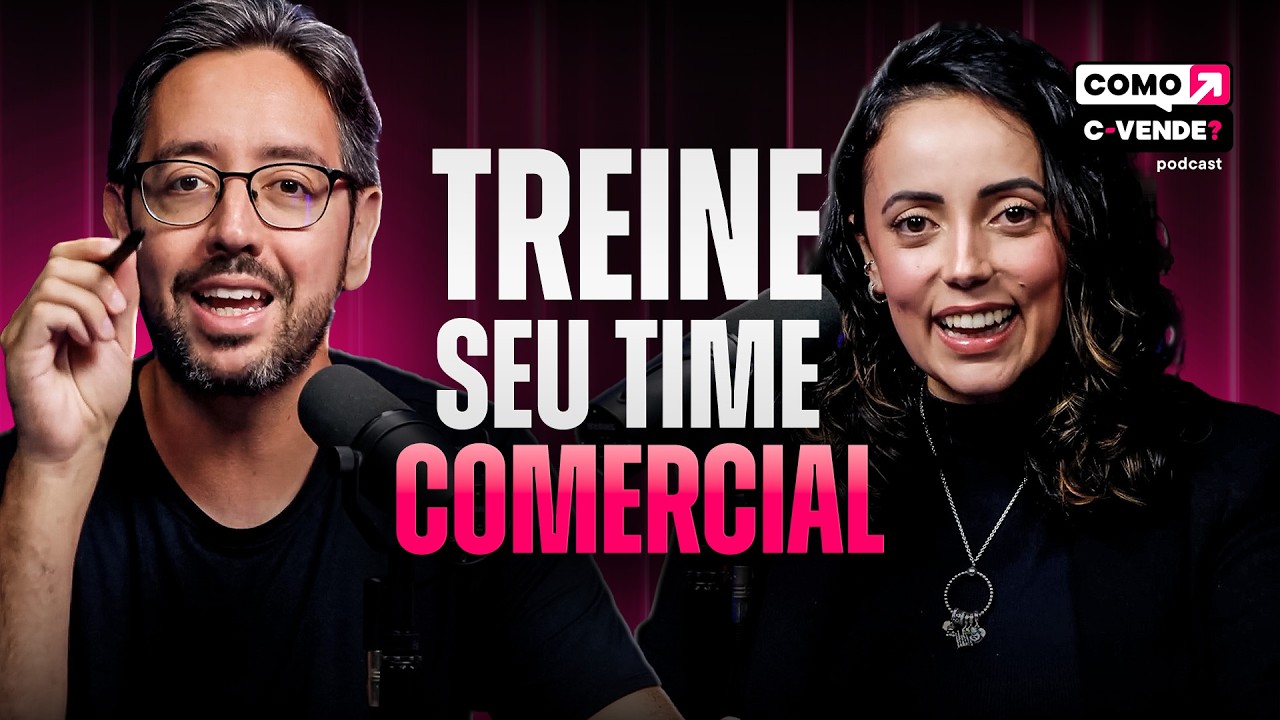 Como Treinar um Time Comercial de Alta Performance (Amanda Faria) | COMO C-VENDE #003