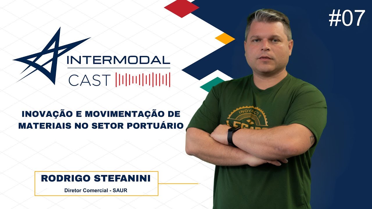EP. 7: Intermodal Cast - Inovação e movimentação de materiais no setor portuário, Saur