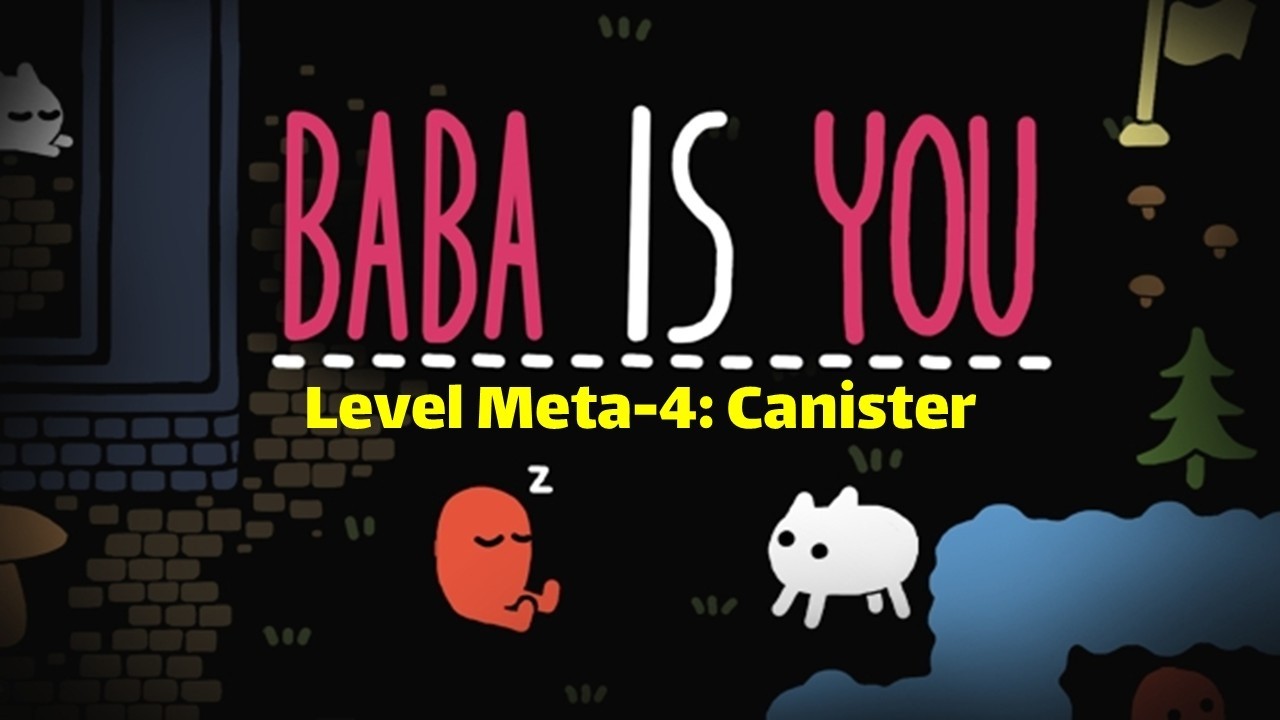 Baba Is You - Level Meta-4: Canister