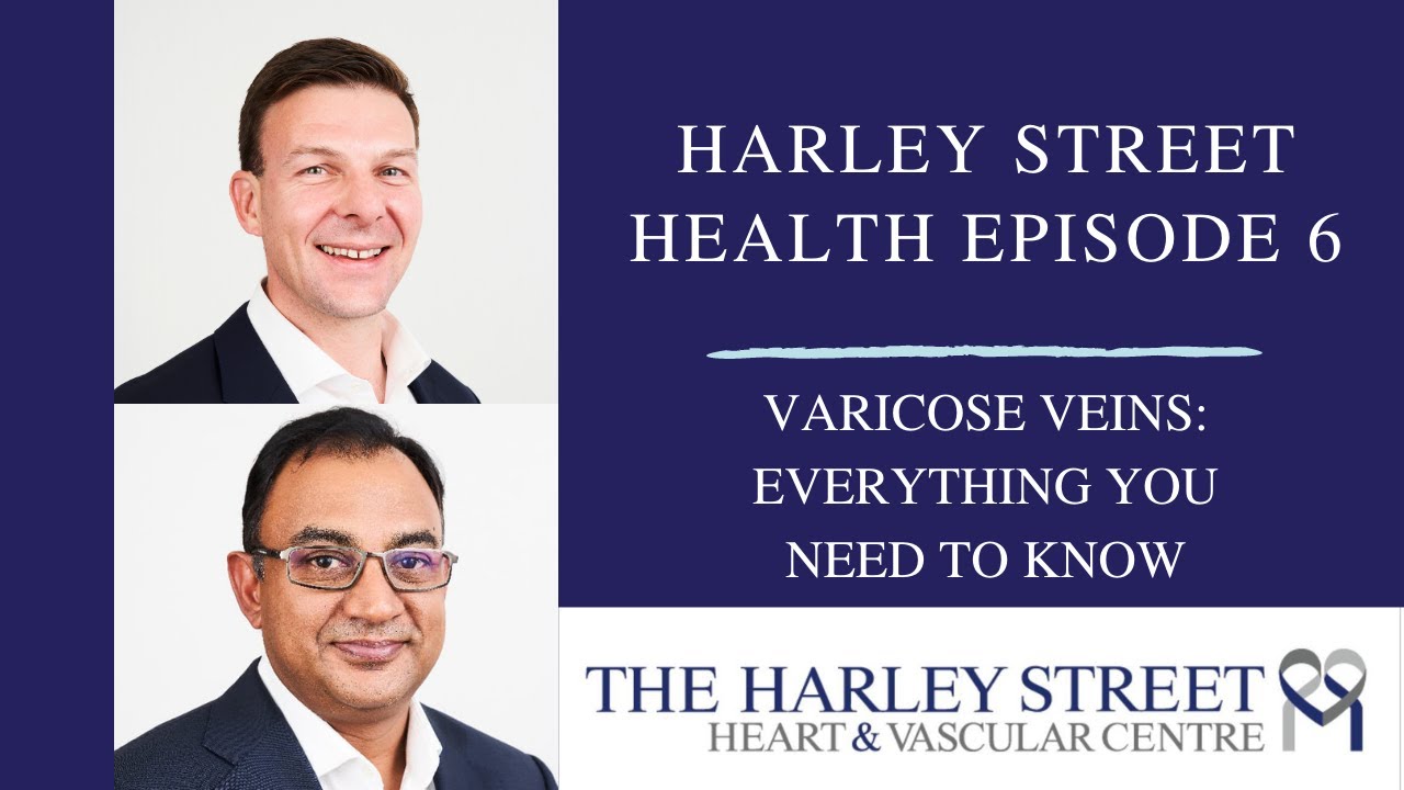 Varicose Veins | Everything you need to know | The Harley Street Heart and Vascular Centre