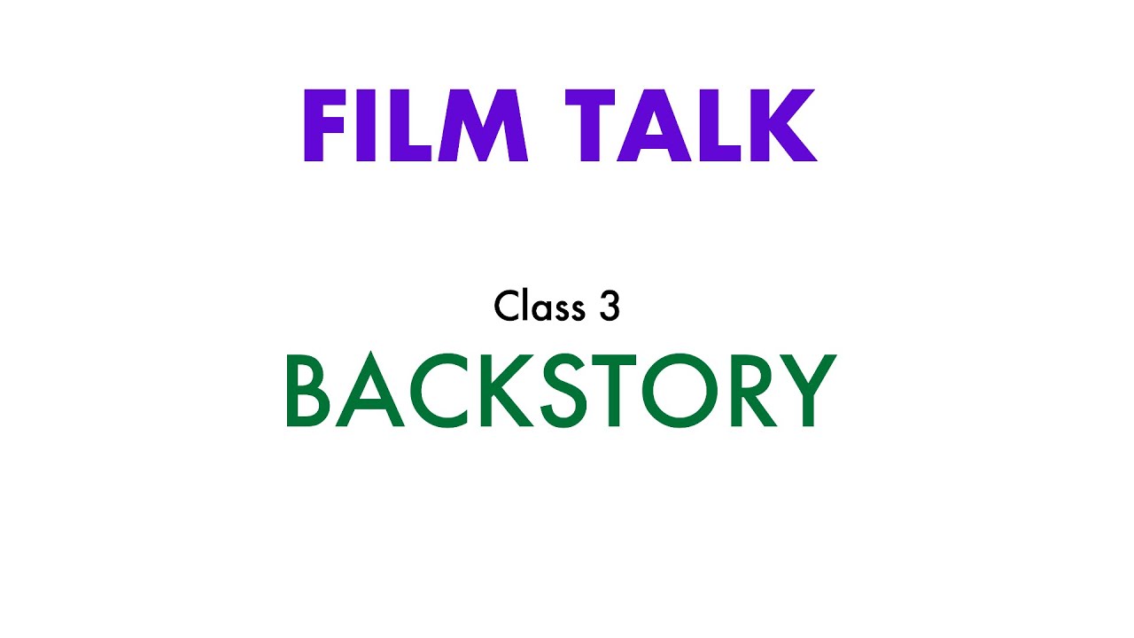 Film Talk with Bob Dutton -Class 3: Backstory