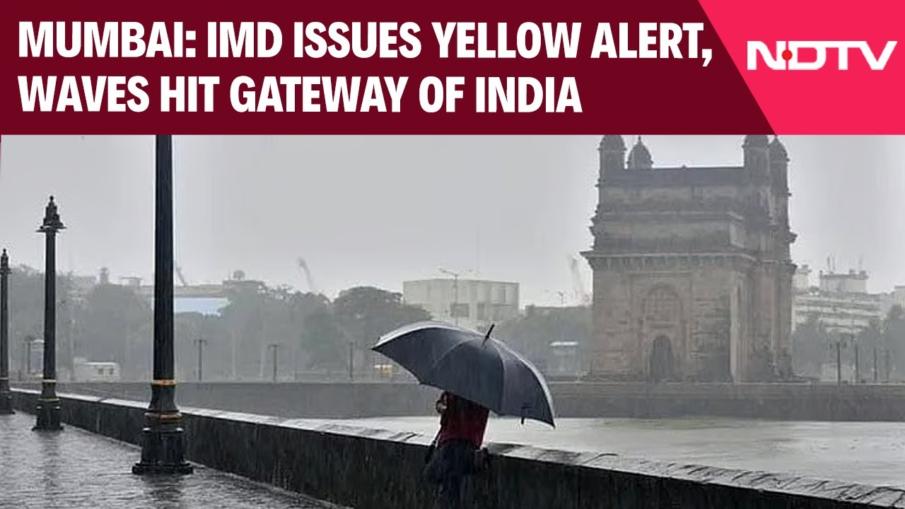 Mumbai Weather | IMD Issues Yellow Alert For Mumbai: Waves Hit Gateway Of India, Marine Drive