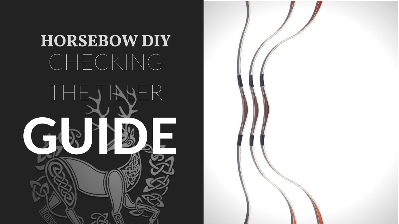 DIY Horsebow, some notes on tillering