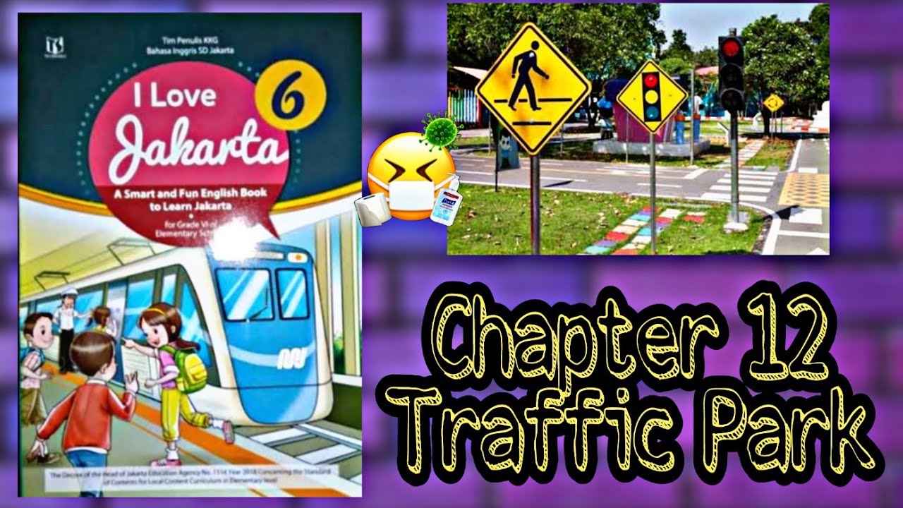 Materi Kelas 6 SD Chapter 12 (Traffic Park ) Bahasa Inggris PLBJ