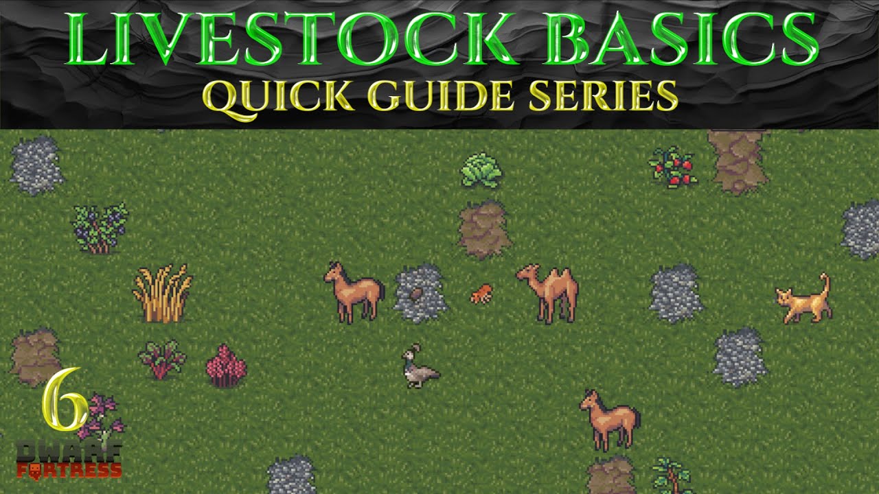 LIVESTOCK BASICS - Ic0n's Quick DWARF FORTRESS Guides Ep 6
