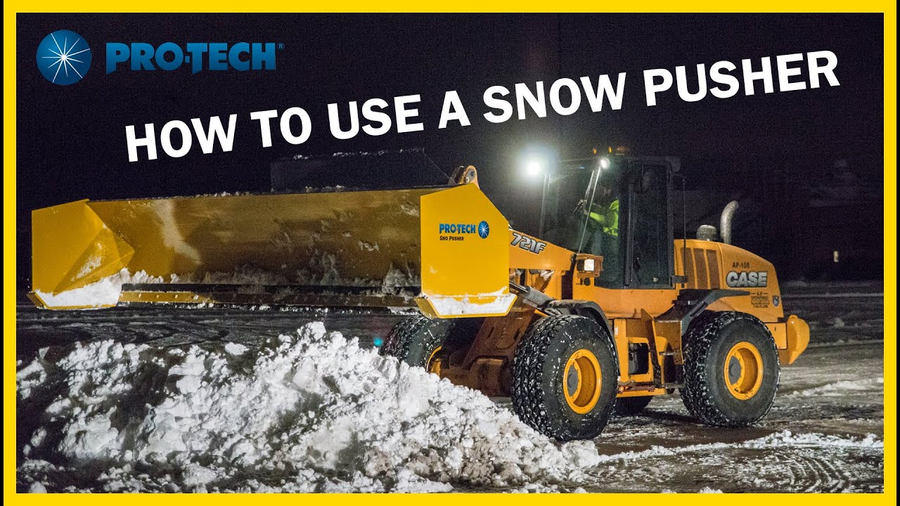 Learn To Properly Operate A Snow Pusher | Pro-Tech Sno Pushers Loaders, Backhoes, Skid Steers