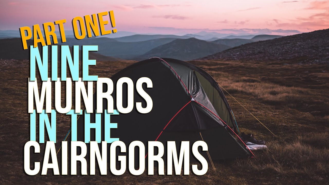 Ultralight Summer Wild Camp: 9 Cairngorm Munro's | Part One.