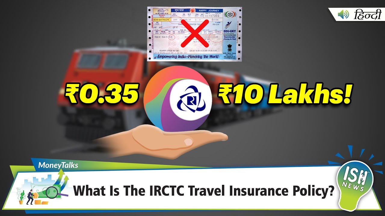 What Is The IRCTC Travel Insurance Policy?  | ISH News