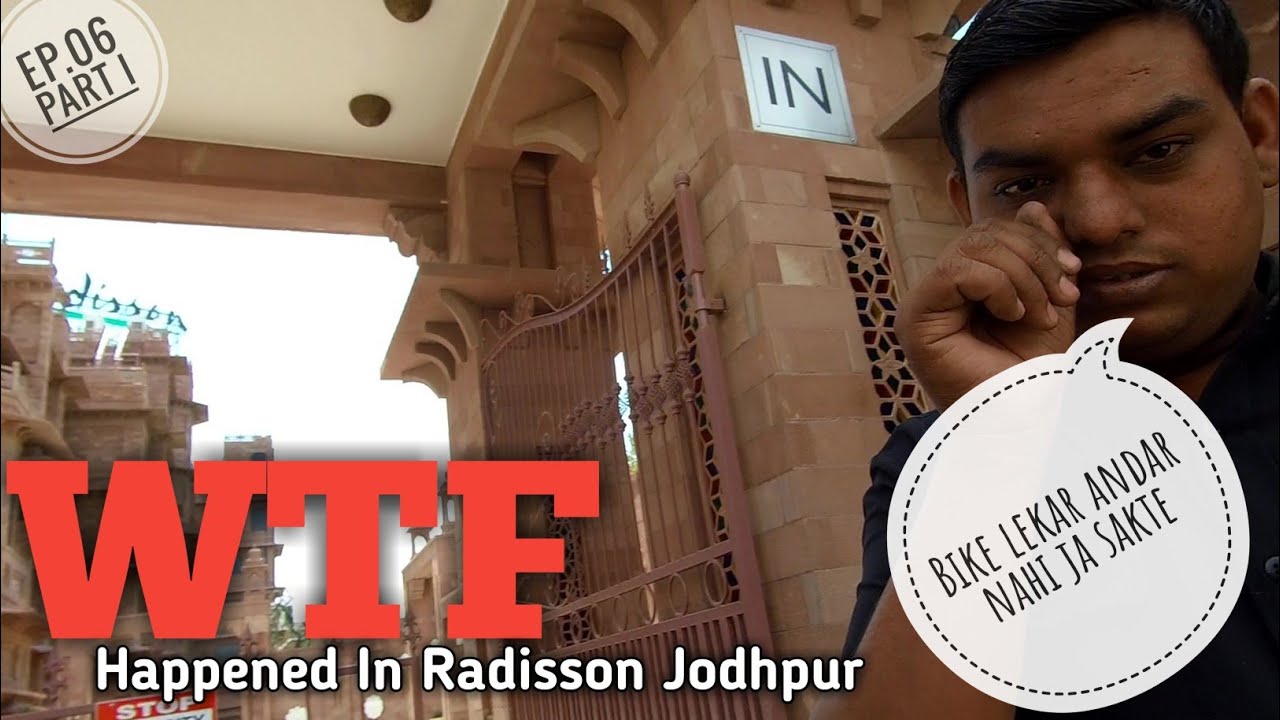 WTF Happened In Radisson Jodhpur || Rajasthan Ride 2019 || Ep.06(Part I)
