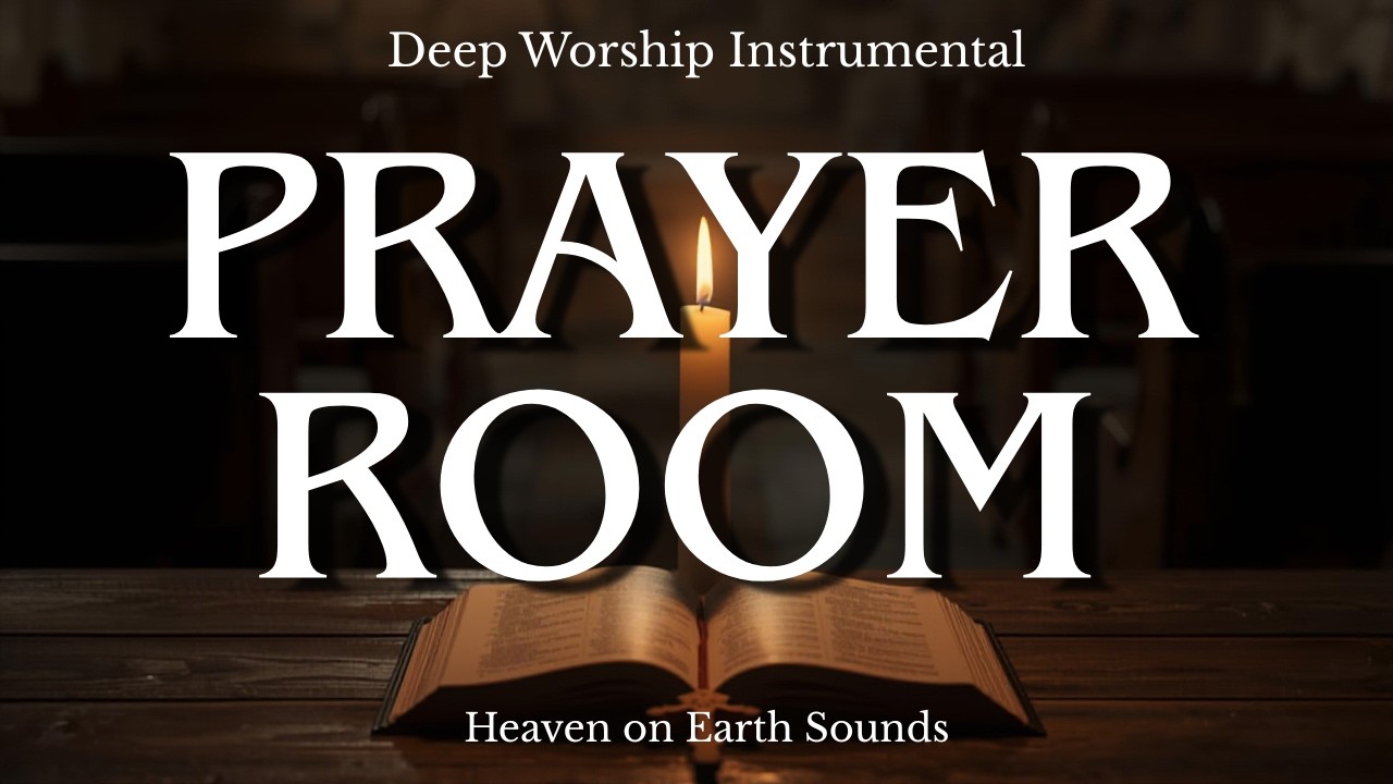 Prayer Room Atmosphere | Soaking Worship for Intimacy with God