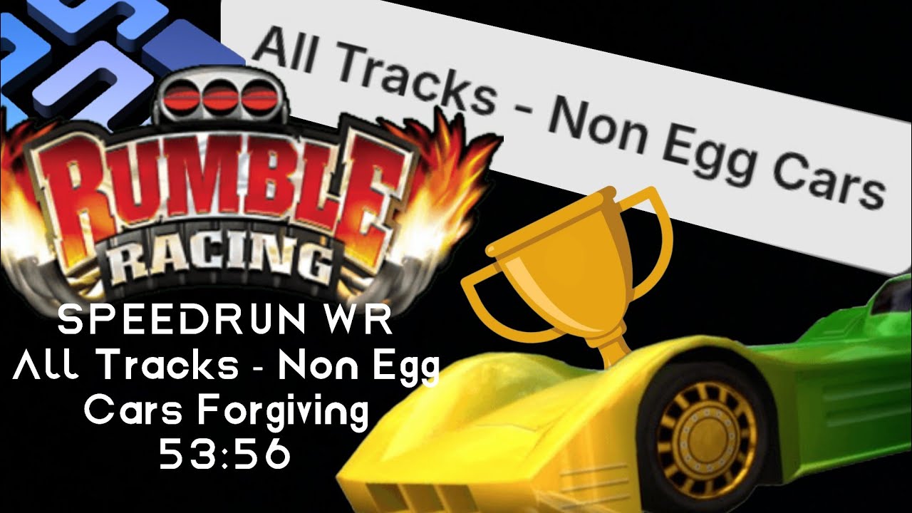 Rumble Racing All Tracks - Non Egg Cars SPEEDRUN WR 53:56
