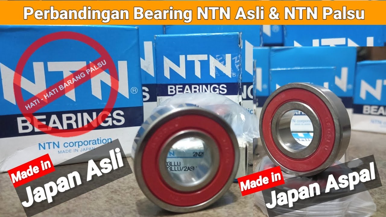 Bearing NTN Asli Japan | Laher NTN Asli dan Palsu