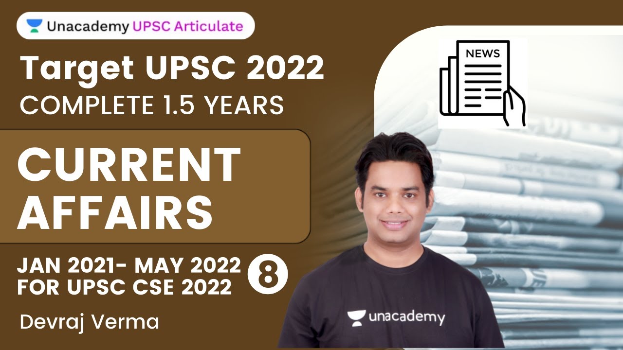 Complete 1.5 years Current Affairs for UPSC CSE 2022 | JAN 2021- MAY 2022 | Devraj Verma