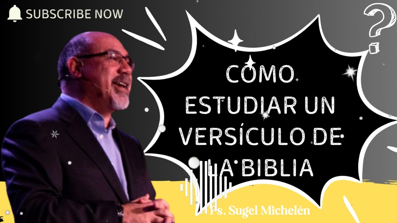 Cómo estudiar un versículo de la Biblia- Ps. Sugel Michelén