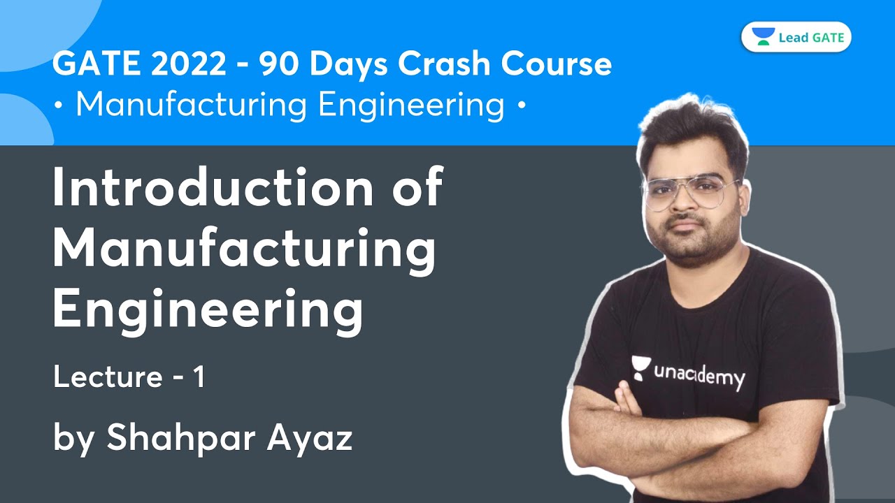Introduction | L 1 | Manufacturing Engineering | 90 Days Crash Course for GATE 2022 | Shahpar Ayaz