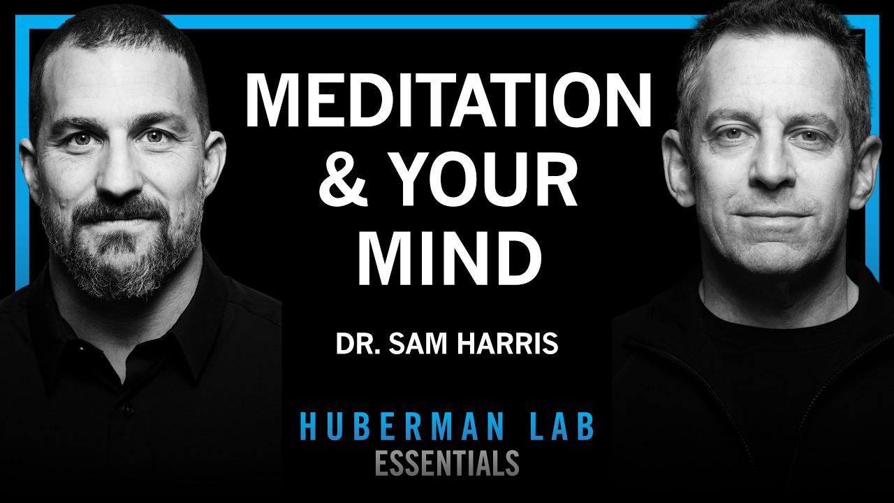Essentials: Using Meditation to Focus, View Consciousness & Expand Your Mind | Dr. Sam Harris
