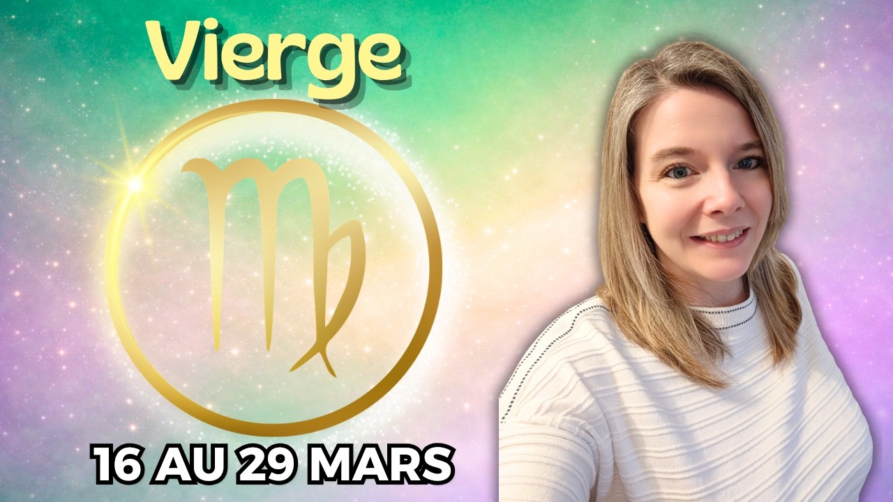 VIERGE ♍ HOROSCOPE 16-29 MARS 2026 : CETTE FOIS, CE N’EST PAS COMME AVANT — L’ISSUE SERA POSITIVE