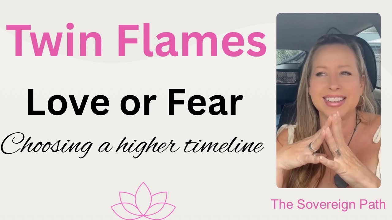 Love or Fear, choosing a higher timeline. #twinflame