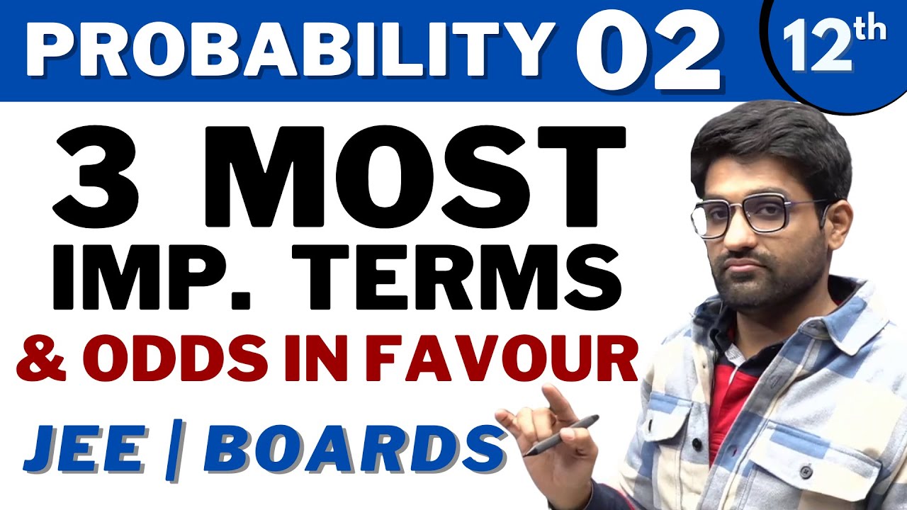 Probability 02 | Three Most Important Terms | ODDS IN FAVOUR | CLASS 12 | JEE | Bhannat Maths