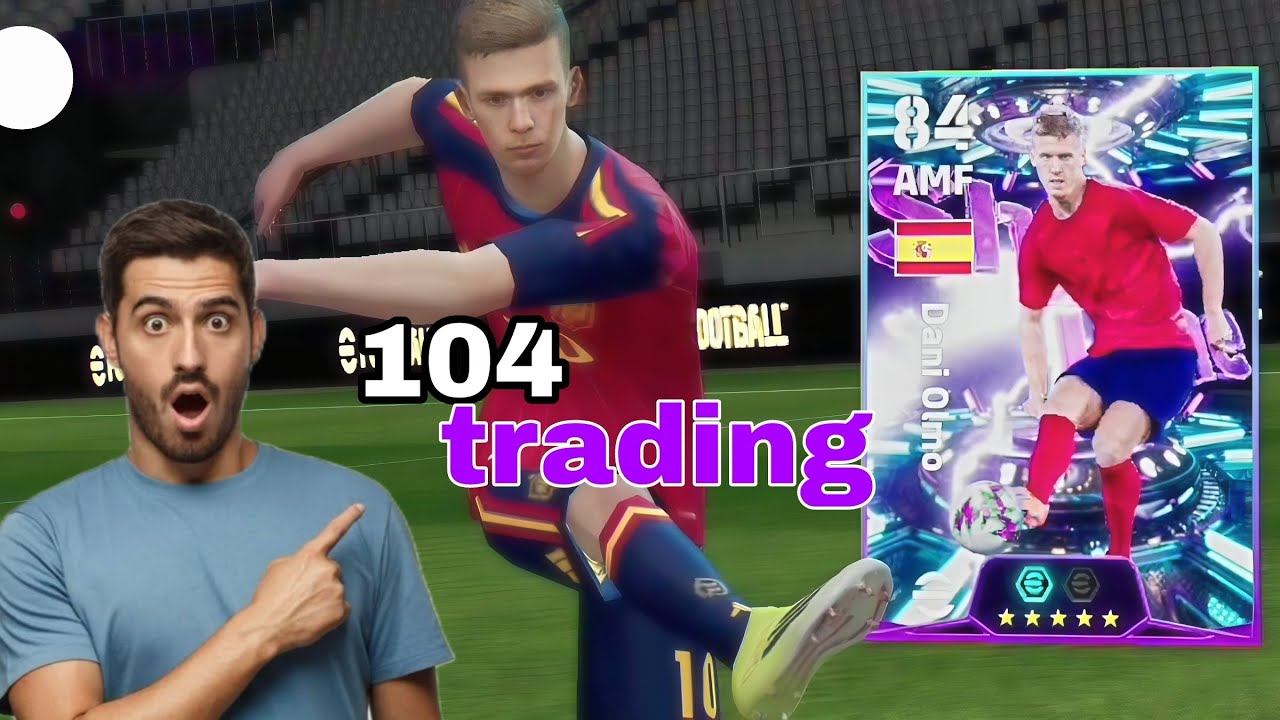 Dani Olmo 104 trading efootball 2026.