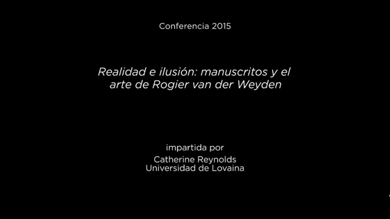 Conferencia: Realidad e ilusión: manuscritos y el arte de Rogier van der Weyden