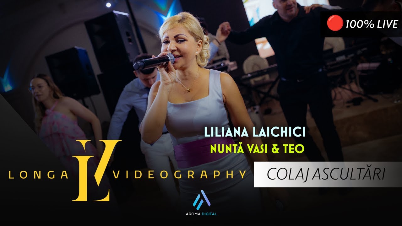 Liliana Laichici - Colaj Ascultari | Nunta Vasi & Teo